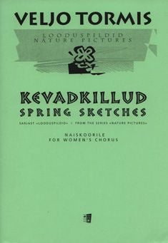 Valokuva kirjasta  Kevadkillud - Spring Sketches for women's chorus, kuuluu tuoteryhmään Musiikki.