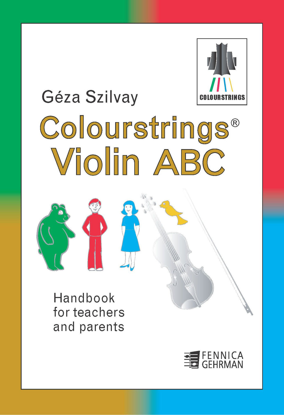 Valokuva kirjasta Géza Szilvay Colourstrings Violin ABC: Handbook for Teachers and Parents, kuuluu tuoteryhmään Musiikki.