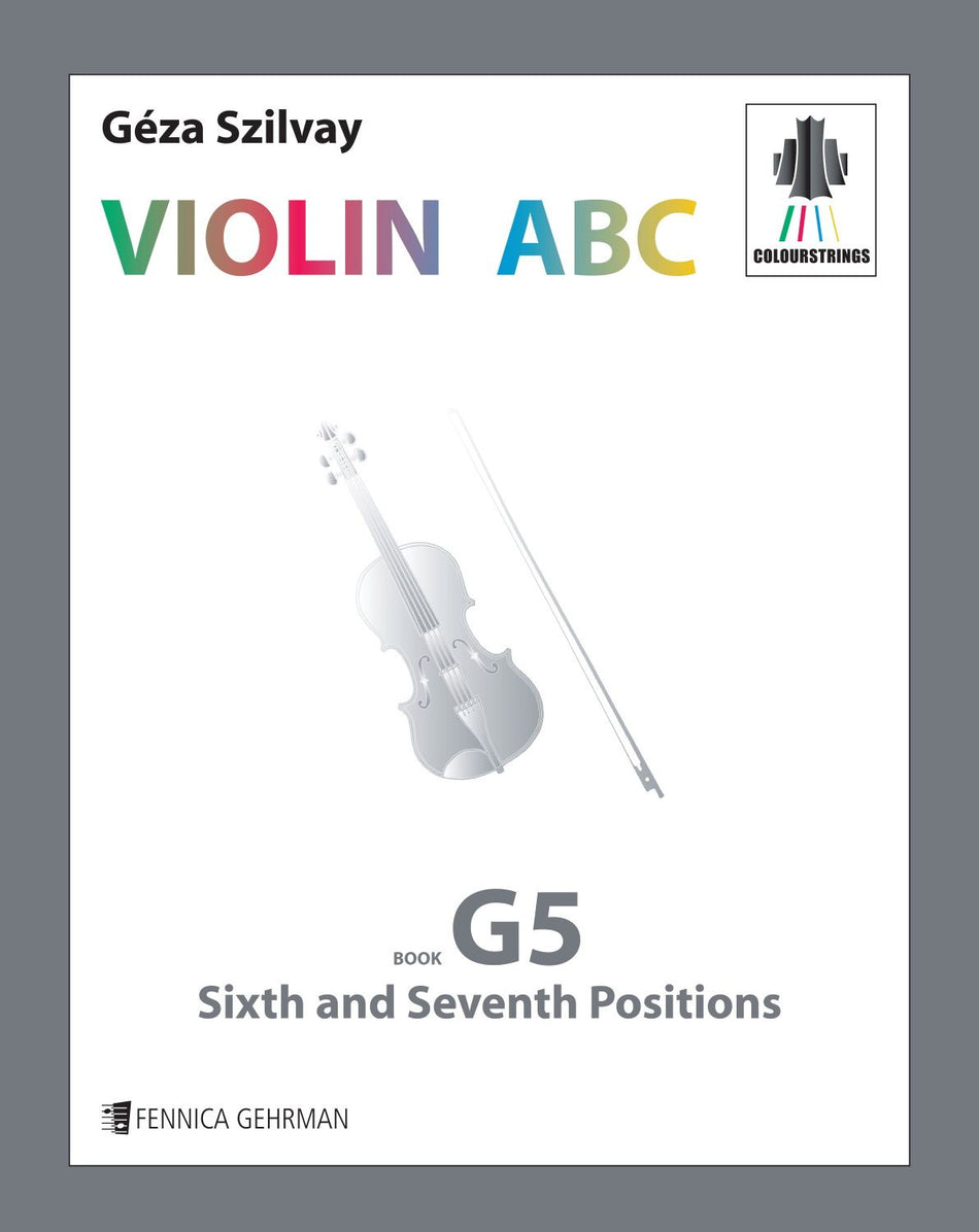 Valokuva kirjasta Géza Szilvay Colourstrings Violin ABC: Book G5 - Sixth and seventh positions, kuuluu tuoteryhmään Musiikki.