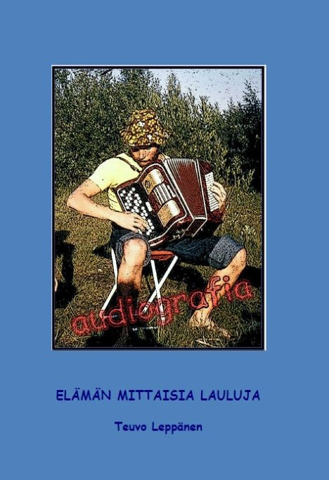 Valokuva kirjasta Teuvo Leppänen Audiografia - Elämän mittaisia lauluja (+4 cd), kuuluu tuoteryhmään Musiikki.