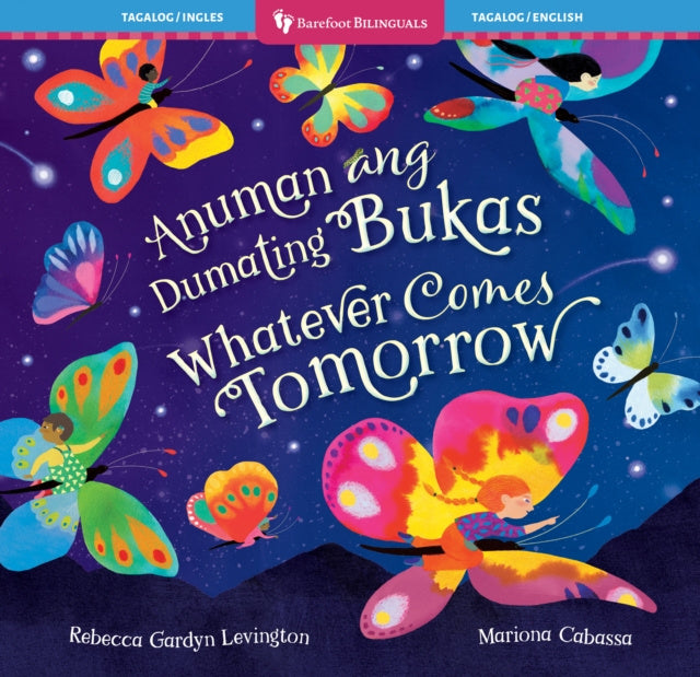 Valokuva kirjasta Rebecca Gardyn Levington Whatever Comes Tomorrow (Bilingual Tagalog &amp; English), kuuluu tuoteryhmään Ulk lasten kuvakirjat.