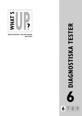 Valokuva kirjasta Jörgen Gustafsson / Karl-Erik Widlund / Eva Österberg / Andy Cowle What´s up? år 6 (6-9) Diagnostiska tester (5-pack), kuuluu tuoteryhmään Ruots muu tieto.