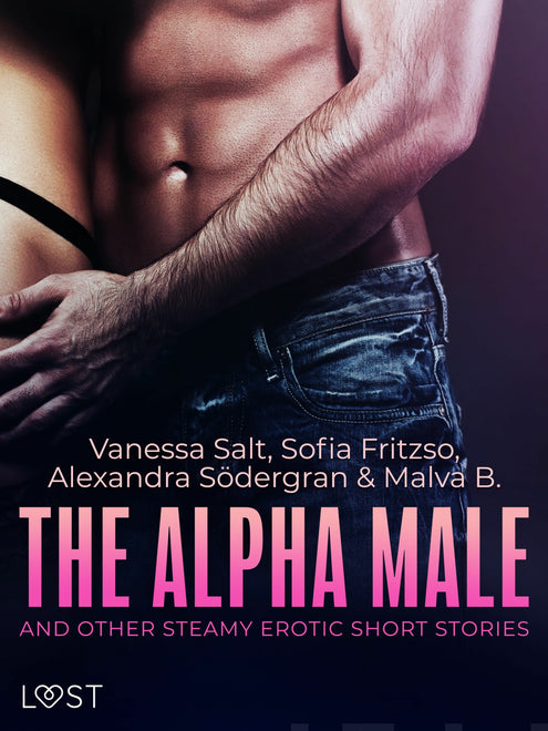 Alpha Male and Other Steamy Erotic Short Stories, The