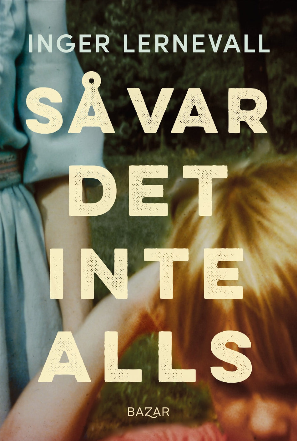 Valokuva kirjasta Inger Lernevall Så var det inte alls, kuuluu tuoteryhmään Ruots kaunokirjat.
