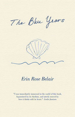 Blue Years: A Lyrical Essay by, The