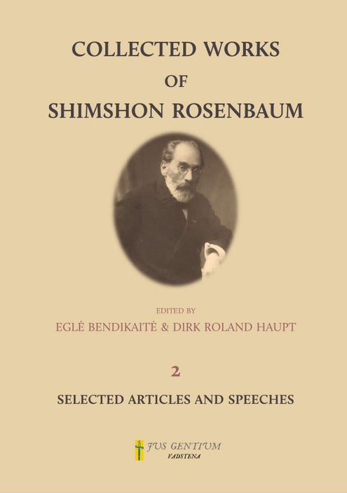 Collected Works of Shimshon Rosenbaum. Volume 2: Selected Articles and Speeches on International Law, Zionism, Self-Determination, Autonomy, and Statehood of the Jewish Nation