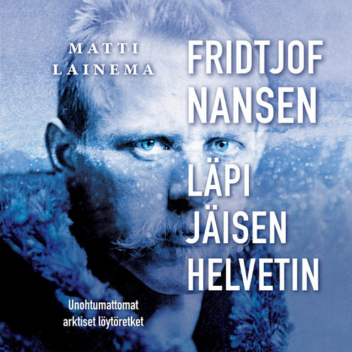 Fridtjof Nansen : läpi jäisen helvetin