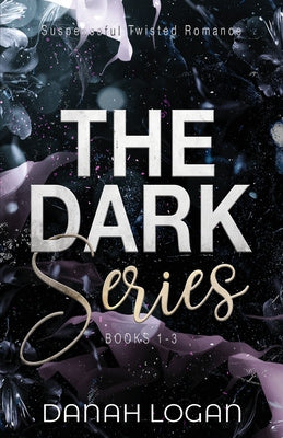 Dark Series Boxset (Books 1-3): A Dark New Adult Romantic Suspense Trilogy, The
