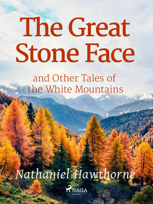 Great Stone Face and Other Tales of the White Mountains, The