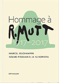 Hommage à R. Mutt 1917-2017