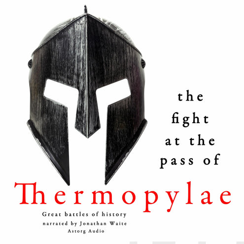 Fight at the Pass of Thermopylae: Great Battles of History, The
