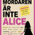 Tuotteen Mördaren är inte Alice : Ett mord – 46 600 misstänkta pikkukuva 2