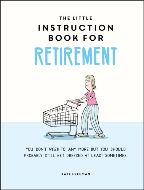 Little Instruction Book for Retirement, The