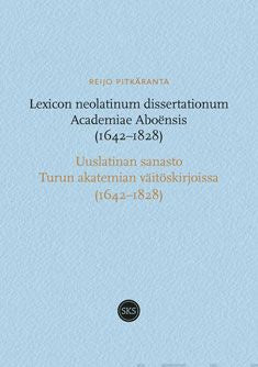 Lexicon neolatinum dissertationum Academiae Aboensis 1642-1828
