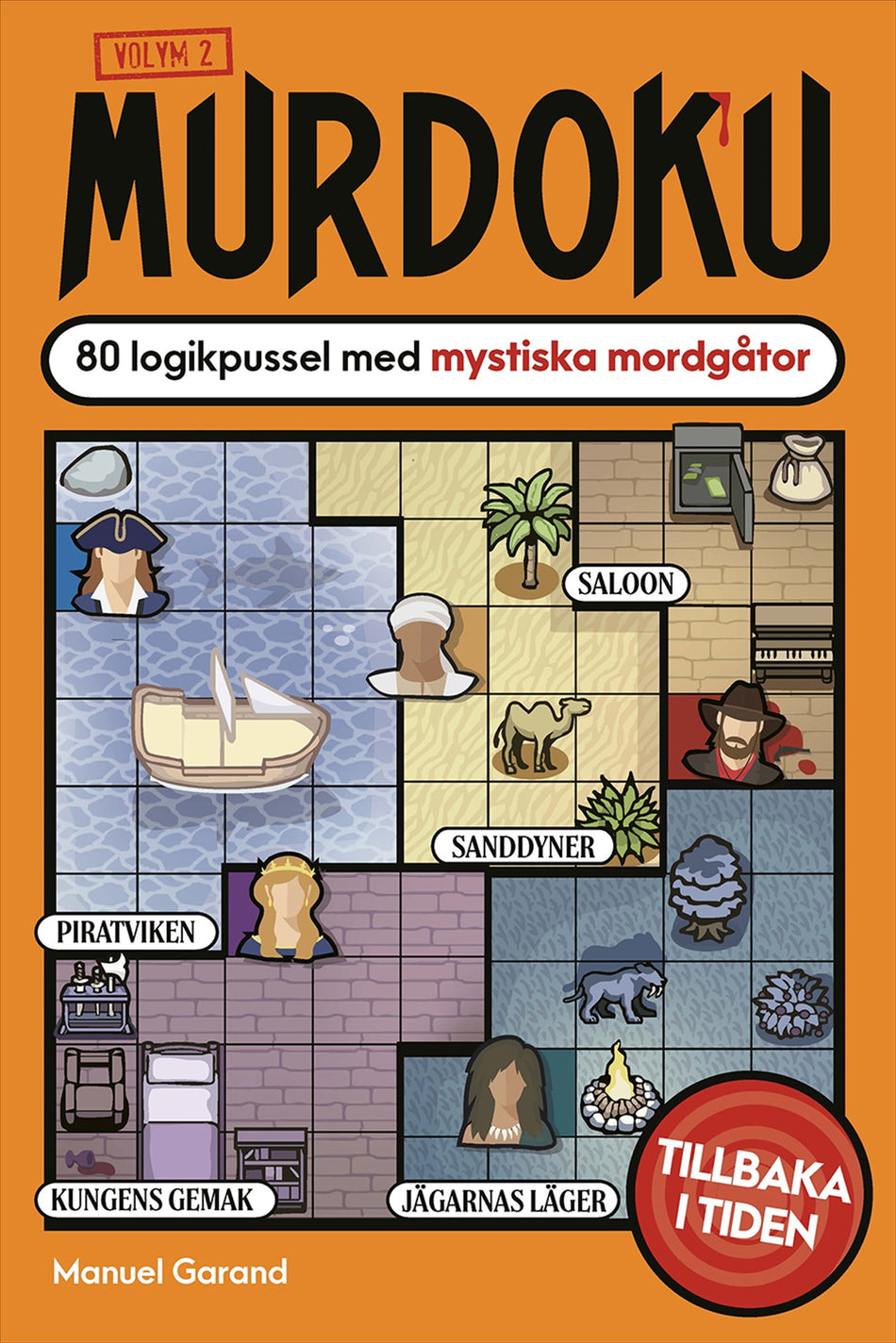 Valokuva kirjasta Manuel Garand Murdoku, volym 2 : 80 logikpussel med mystiska mordgåtor, kuuluu tuoteryhmään Ruots harrasteet taide.