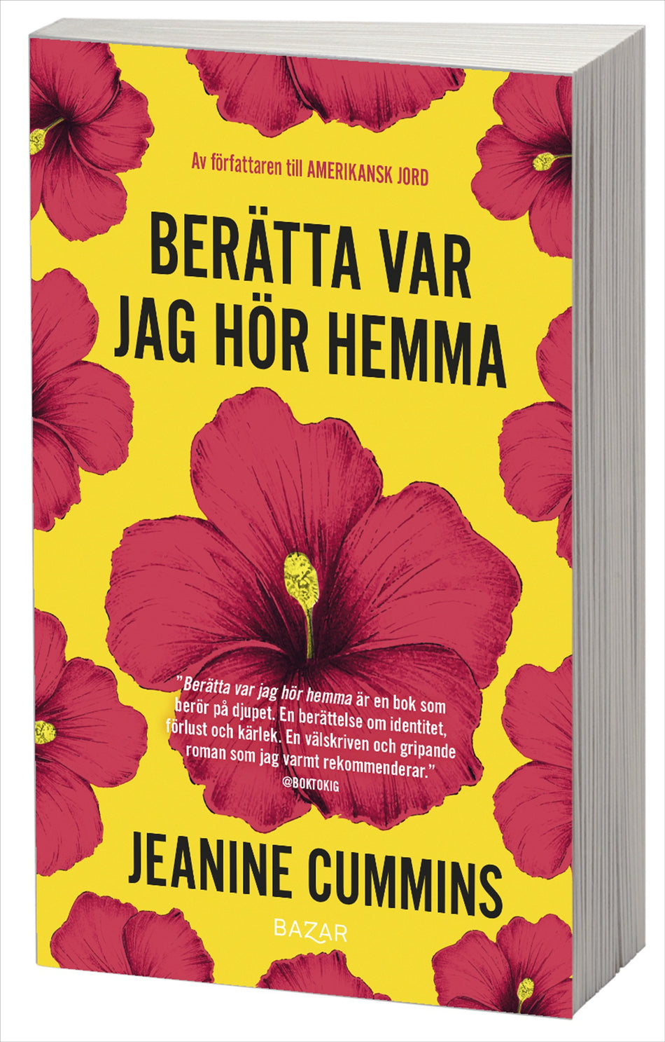 Valokuva kirjasta Jeanine Cummins Berätta var jag hör hemma, kuuluu tuoteryhmään Ruots kaunokirjat.
