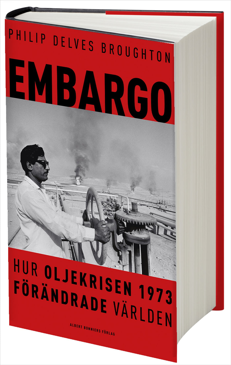 Valokuva kirjasta Philip Delves Broughton Embargo : Hur oljekrisen 1973 förändrade världen, kuuluu tuoteryhmään Ruots muu tieto.