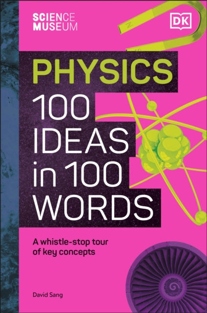 Science Museum Physics 100 Ideas in 100 Words, The