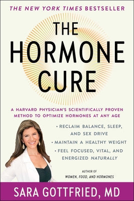 Hormone Cure: Reclaim Balance, Sleep and Sex Drive; Lose Weight; Feel Focused, Vital, and Energized Naturally with the Gottfried Pro, The