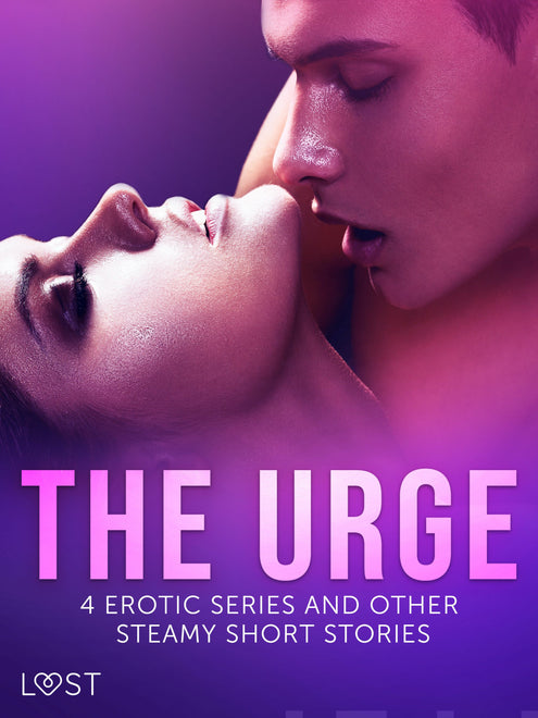 Urge: 4 Erotic Series and Other Steamy Short Stories, The