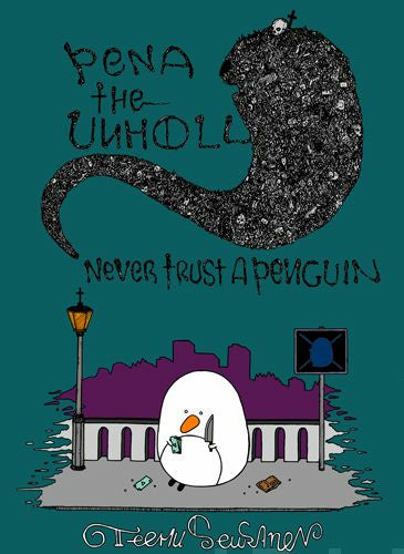 Pena The Unholy - Never Trust A Penguin