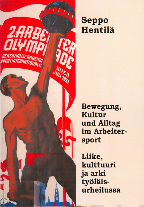 Bewegung, Kultur und Alltag im Arbeitersport - Liike, kulttuuri ja arki työläisurheilussa