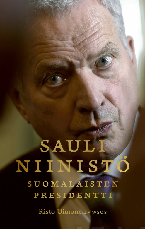 Sauli Niinistö - Suomalaisten presidentti