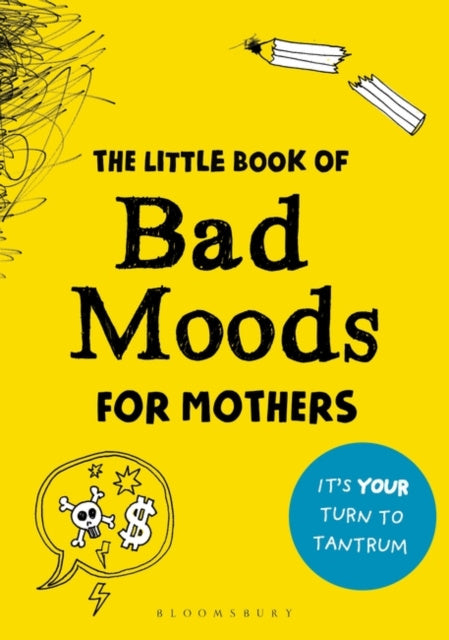 Little Book of Bad Moods for Mothers, The
