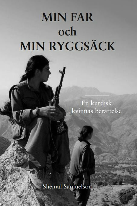 Min far och min ryggsäck : en kurdisk kvinnas berättelse