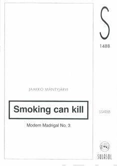 Smoking can kill (Modern Madrigal no. 3, sekakuoro, SSATB)