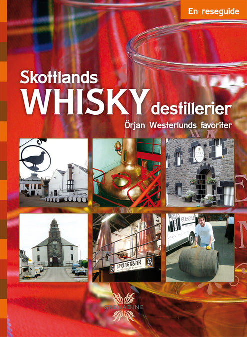 Skottlands whiskydestillerier : en reseguide
