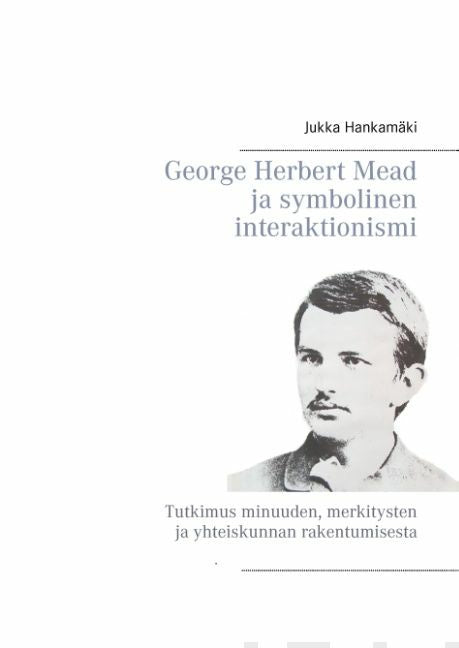 George Herbert Mead ja symbolinen interaktionismi