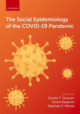 Social Epidemiology of the Covid-19 Pandemic, The