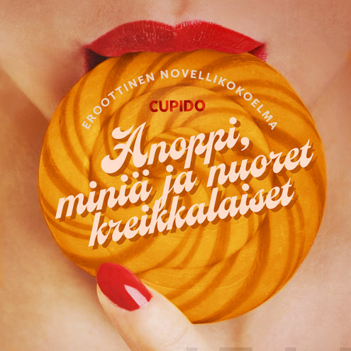 Anoppi, miniä ja nuoret kreikkalaiset – eroottinen novellikokoelma