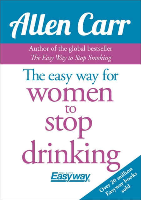 Easy Way for Women to Stop Drinking, The