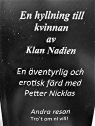 En hyllning till kvinnan och en äventyrlig erotisk resa med Petter Nicklas, andra resan.