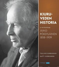 Kiuruveden historia ja sen kirjoittaja Juho Pöksyläinen 1858-1939