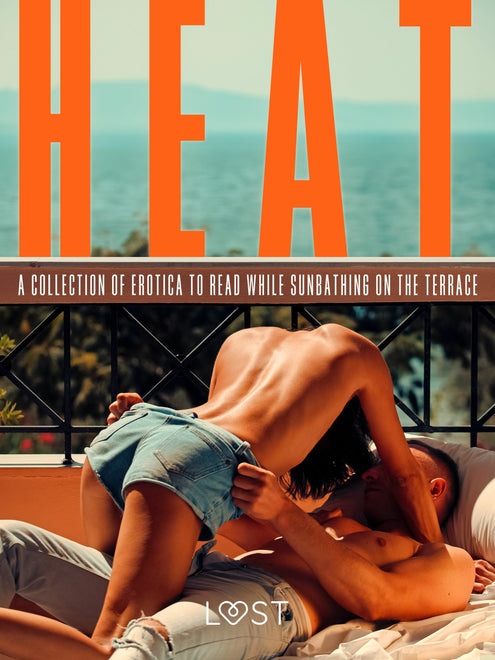 Heat: A Collection of Erotica to Read While Sunbathing on the Terrace