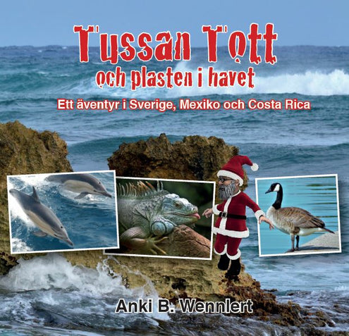 Tussan Tott och plasten i havet : ett äventyr i Sverige, Mexico och Costa Rica