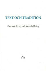 Text och tradition : om textedering och kanonbildning : bidrag till en konferens anordnad av Nordiskt nätverk för editionsfilologer, 12-14 oktober 2001