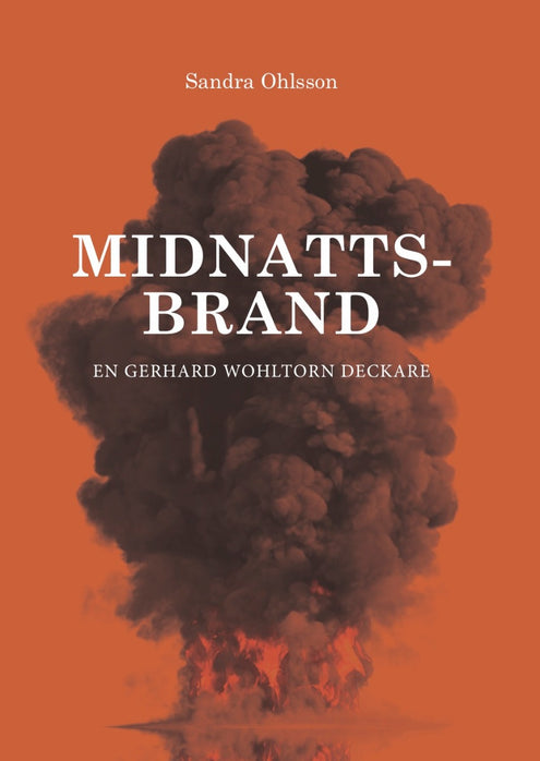 Midnattsbrand : en Gerhard Wohltorn deckare