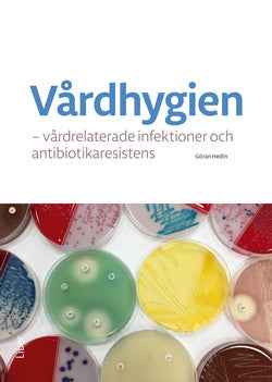 Vårdhygien : vårdrelaterade infektioner och antibiotikaresistens