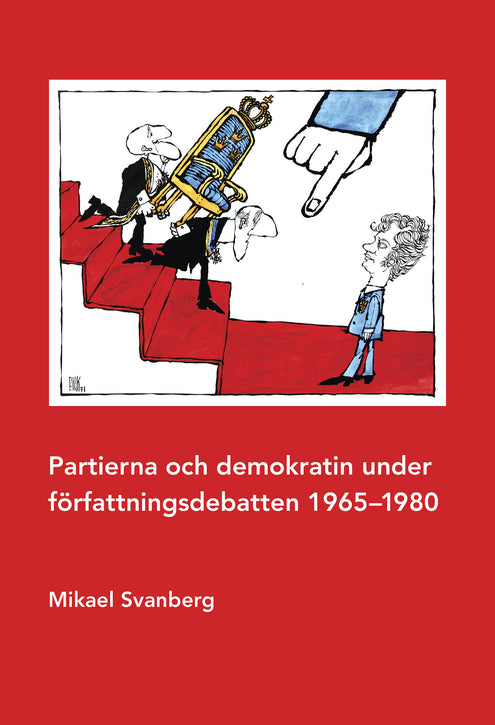 Partierna och demokratin under författningsdebatten 1965–1980