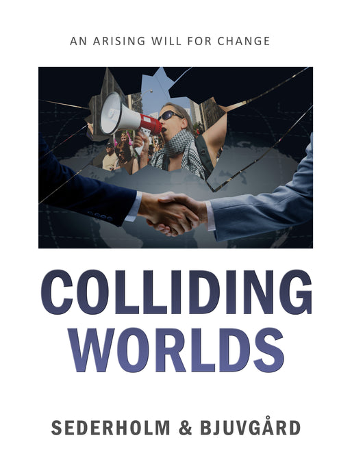 Colliding Worlds - An arising will for change