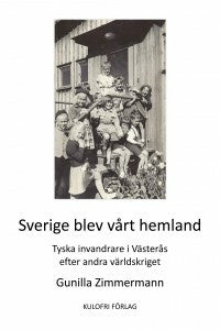 Sverige blev vårt hemland : tyska invandrare i Västerås efter andra världskriget
