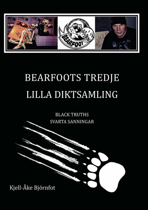 Bearfoots tredje lilla diktsamling : black truths = svarta sanningar