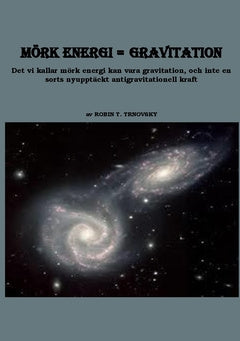 Mörk energi = gravitation : det vi kallar mörk energi kan vara gravitation, och inte en sorts nyupptäckt antigravitationell kraft