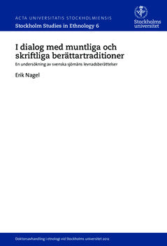 I dialog med muntliga och skriftliga berättartraditioner : En undersökning av svenska sjömäns levnadsberättelser