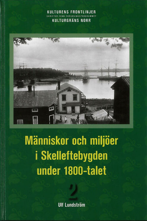 Människor och miljöer i Skelleftebygden under 1800-talet