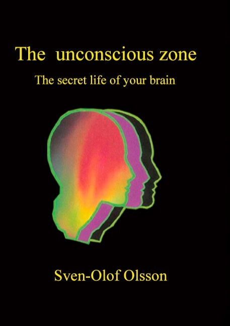 unconscious zone : the secret life of your brain, The